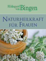 Hildegard von Bingen: Naturheilkraft für Frauen: Sanfte Medizin aus der Natur