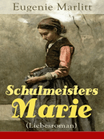 Schulmeisters Marie (Liebesroman): Aus der Feder der berühmten Bestseller-Autorin von Das Geheimnis der alten Mamsell, Amtmanns Magd und Die zweite Frau