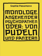 Monologe angehender Psychopathen: oder: Von Pudeln und Panzern