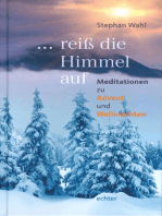 ... reiß die Himmel auf: Meditationen zu Advent und Weihnachten