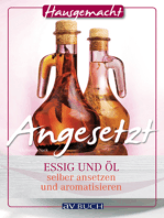 Angesetzt: Essig und Öl selbst ansetzen und aromatisieren