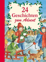 24 Geschichten zum Advent: Ein Adventskalender für alle Kinder, die sich auf Weihnachten freuen