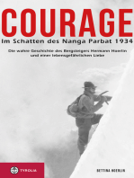 Courage. Im Schatten des Nanga Parbat 1934: Die wahre Geschichte des Bergsteigers Hermann Hoerlin  und einer lebensgefährlichen Liebe