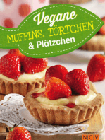 Vegane Muffins, Törtchen & Plätzchen: Vegan backen für Jedermann: Vegane Rezepte zum Backen von Muffins, Törtchen, Keksen und Plätzchen