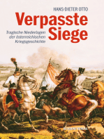 Verpasste Siege: Tragische Niederlagen der österreichischen Kriegsgeschichte