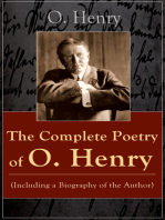 The Complete Poetry of O. Henry (Including a Biography of the Author): From the American writer, a master of short stories, known for The Gift of the Magi, Cabbages and Kings, The Cop and the Anthem, Options, Roads of Destiny, The Four Million…