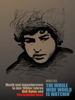 the whole wide world is watchin': Musik und Jugendprotest in den 1960er Jahren - Bob Dylan und The Grateful Dead