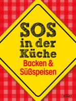 SOS in der Küche: Backen & Süßspeisen: Was tun, wenn's anbrennt? Und andere überlebenswichtige Tipps beim Backen