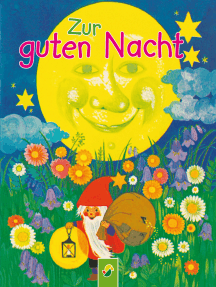 Zur guten Nacht: Die schönsten Gutenachtgeschichten