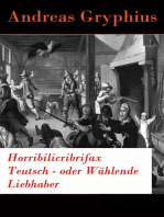 Horribilicribrifax Teutsch - oder Wählende Liebhaber: Der berühmte Trauerspiel des Barock