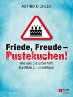 Friede, Freude - Pustekuchen!: Wie uns die Bibel hilft, Konflikte zu bewältigen