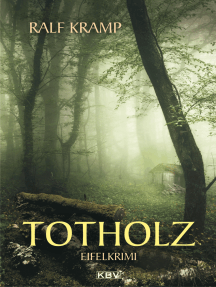 Totholz: Kriminalroman aus der Eifel