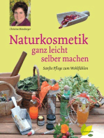 Naturkosmetik ganz leicht selber machen: Sanfte Pflege zum Wohlfühlen