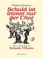 Schuld ist immer nur der Chor: Mit Zeichnungen von Rolando Villazon