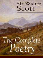 The Complete Poetry of Sir Walter Scott: The Minstrelsy of the Scottish Border, The Lady of the Lake, Translations and Imitations from German Ballads, Marmion, Rokeby, The Field of Waterloo, Harold the Dauntless, The Wild Huntsman…
