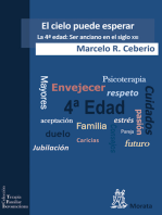 El cielo puede esperar: La 4ª edad: Ser anciano en el siglo XXI