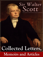 Sir Walter Scott: Collected Letters, Memoirs and Articles: Complete Autobiographical Writings, Journal & Notes, Accompanied with Extended Biographies and Reminiscences of the Author of Waverly, Rob Roy, Ivanhoe, The Pirate, Old Mortality, The Guy Mannering