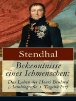 Bekenntnisse eines Ichmenschen: Das Leben des Henri Brulard (Autobiografie + Tagebücher): Erinnerungen eines Egotisten