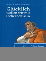 Glücklich wollen wir mit Sicherheit sein: Augustinus' Suchen nach dem Glauben