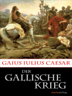 Der Gallische Krieg: Caesars Eroberung Galliens.