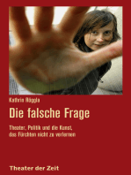 Die falsche Frage: Theater, Politik und die Kunst, das Fürchten nicht zu verlernen