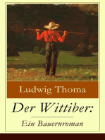 Der Wittiber: Ein Bauernroman: Unsentimentale Schilderungen agrarischen Lebens