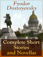 Complete Short Stories and Novellas of Fyodor Dostoyevsky: From the Great Russian Novelist, Journalist and Philosopher, Author of Crime and Punishment, The Brothers Karamazov, Demons, The Idiot, The House of the Dead, The Grand Inquisitor