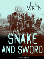 SNAKE AND SWORD (Unabridged): Adventure Classic from the author of Beau Geste, Stories of the Foreign Legion, Beau Sabreur, Stepsons of France, Flawed Blades, Port o' Missing Men, The Wages of Virtue & Cupid in Africa