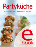 Partyküche: Unsere 100 besten Rezepte in einem Kochbuch