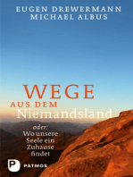 Wege aus dem Niemandsland: oder: Wo unsere Seele ein Zuhause findet