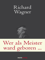 Wer als Meister ward geboren…: Briefe und Schriften. Wagner ganz privat