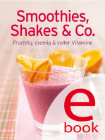 Smoothies, Shakes & Co: Unsere 100 besten Rezepte in einem Kochbuch