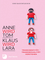 Anne wird Tom - Klaus wird Lara: Transidentität / Transsexualität verstehen