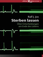 Sterben lassen: Über Entscheidungen am Ende des Lebens