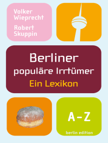 Berliner populäre Irrtümer: Ein Lexikon