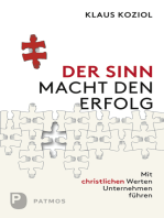 Der Sinn macht den Erfolg: Mit christlichen Werten Unternehmen führen