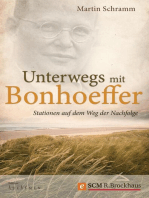 Unterwegs mit Bonhoeffer: Stationen auf dem Weg der Nachfolge