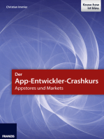 Der App-Entwickler-Crashkurs - Appstores und Markets: Die wichtigsten Entwicklungsumgebungen und Frameworks zur App-Programmierung