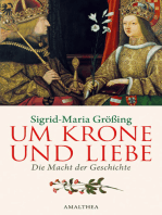 Um Krone und Liebe: Die Macht der Geschichte