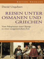 Reisen unter Osmanen und Griechen: Vom Peloponnes zum Olymp in einer ereignisreichen Zeit