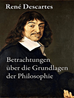 Betrachtungen über die Grundlagen der Philosophie: Descartes gilt als der Begründer des modernen frühneuzeitlichen Rationalismus, den Baruch de Spinoza, Nicolas Malebranche und Gottfried Wilhelm Leibniz kritisch-konstruktiv weitergeführt haben