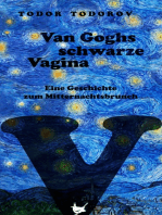 Van Goghs schwarze Vagina: Eine Geschichte zum Mitternachtsbrunch