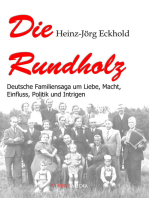 Die Rundholz: Deutsche Familiensaga um Liebe, Macht, Einfluss, Politik und Intrigen