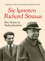 Sie kannten Richard Strauss: Ein Genie in Nahaufnahme