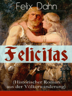 Felicitas (Historischer Roman aus der Völkerwanderung): Ein Werk aus der Feder des Authors von Walhall, Ein Kampf um Rom und Die Kreuzfahrer