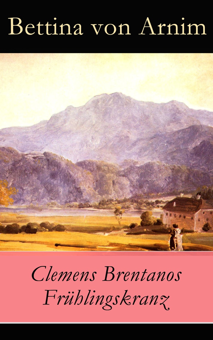 Clemens Brentanos Fruhlingskranz De Bettina Von Arnim Libro