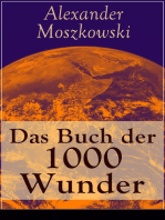Das Buch der 1000 Wunder: Weltwunder: Architektur + Menschenleben + Tierwelt + Wahn + Mystik + Mathematik + Physik und Chemie + Technik + Erde + Himmel + Sprache und Schönheit