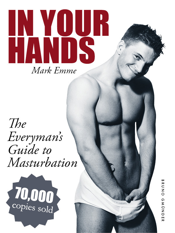 In Your Hands. The Everyman's Guide to Masturbation by Mark Emme (Ebook)