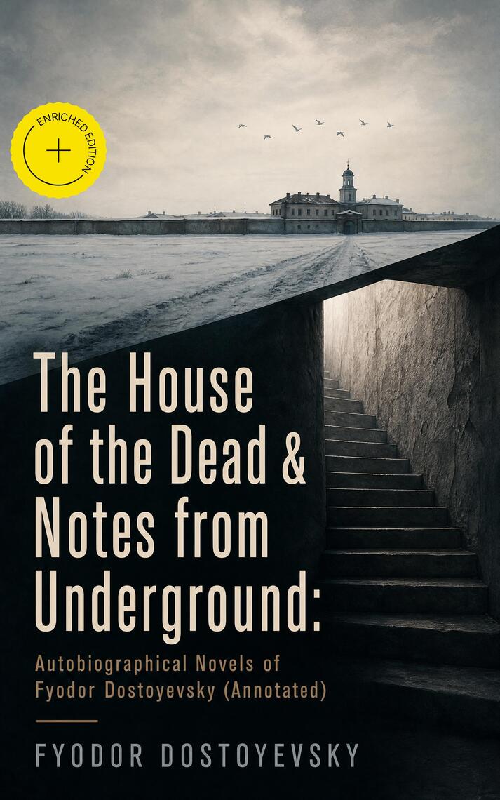 The House of the Dead & Notes from Underground: Autobiographical Novels ...