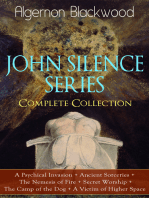 JOHN SILENCE SERIES - Complete Collection: A Psychical Invasion + Ancient Sorceries + The Nemesis of Fire + Secret Worship + The Camp of the Dog + A Victim of Higher SpaceSupernatural mysteries of Dr. John Silence